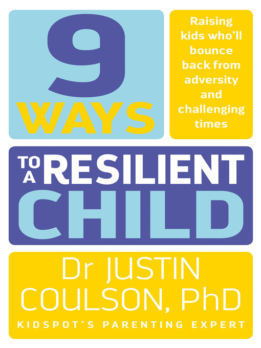 Title details for 9 Ways to a Resilient Child by Justin Coulson - Available